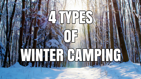 4 types of winter camping